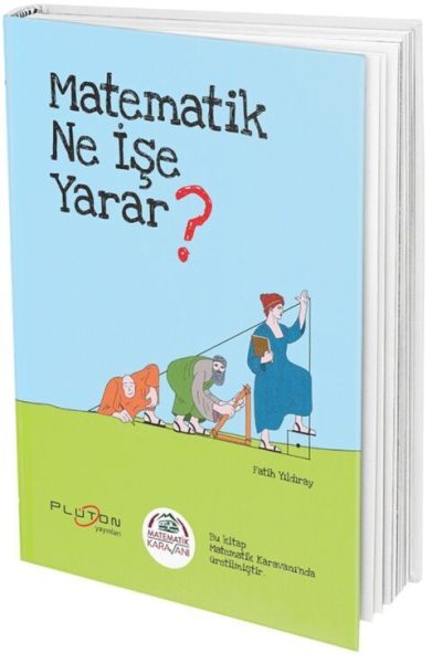 PLÜTON YAYINLARI Matematik Karavanı Matematik Ne İşe Yarar? Plüton Yayınları