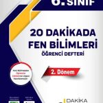 20 DAKİKA YAYINLARI 6. SINIF FEN BİLİMLERİ ÖĞRENCİ DEFTERİ 2.DÖNEM