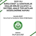EKİN YAYINEVİ 2025 Yılı Bursa Esnaf ve Sanatkarlar Odaları Birliği Çalıştayı ve Sektörel Analiz Toplantıları Değerlendirme Raporu