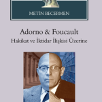 SENTEZ YAYINCILIK - Adorno Foucault hakikat ve iktidar ilişkisi üzerine