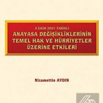 EKİN YAYINEVİ - 3 Ekim 2001 Tarihli Anayasa Değişikliklerinin Temel Hak ve Hürriyetler Üzerine Etkisi / Nizamettin Aydın