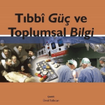 SENTEZ YAYINCILIK - Tıbbi Güç Ve Toplumsal Bilgi