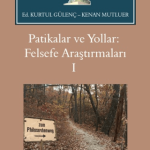 SENTEZ YAYINCILIK - Patikalar ve Yollar: Felsefe Araştırmaları I