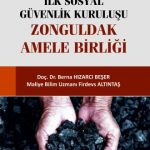 EKİN YAYINEVİ Türkiye'nin İlk Sosyal Güvenlik Kuruluşu Zonguldak Amele Birliği / Berna Hızarcı Beşer