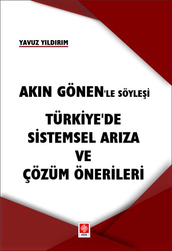 akin-gonenle-soylesi-turkiyede-sistemsel-ariza-ve-cozum-onerileri-yavuz-yildirim338399cb82ab3213cc7f5fd70a73c07e.jpg EKİN YAYINEVİ Akın Gönen'le Söyleşi - Türkiye'de Sistemsel Arıza ve Çözüm Önerileri / Yavuz Yıldırım - Görsel 1