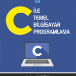 EKİN YAYINEVİ Algoritma Tasarlama ve C ile Temel Bilgisayar Programlama / Atakan Abuşoğlu