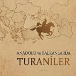 EKİN YAYINEVİ - Anadolu ve Balkanlarda Turaniler / Ekrem Hayri Peker