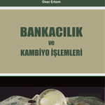 EKİN YAYINEVİ Bankacılık ve Kambiyo İşlemleri / Üner Ertem