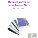 EKİN YAYINEVİ Bilimsel Yazma ve Yayınlama Bir Stil Kılavuzu ( Ciltli ) / Kemal Gözler