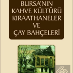 EKİN YAYINEVİ Bursa'nın Kahve Kültürü Kıraathaneler ve Çay Bahçeleri / Ekrem Hayri Peker
