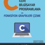 EKİN YAYINEVİ C ile İleri Bilgisayar Programlama ve Fonksiyon Grafikleri Çizme / Atakan Abuşoğlu