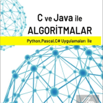 EKİN YAYINEVİ C ve Java ile Algoritmalar Python, Pascal. C# Uygulamaları ile / İsmail Sarı