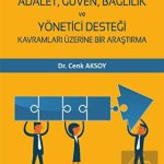 EKİN YAYINEVİ - Çalışma Hayatında Adalet, Güven, Bağlılık ve Yönetici Desteği Kavramları Üzerine Bir Araştırma / Cenk Aksoy