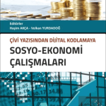 EKİN YAYINEVİ - Çivi Yazısından Dijital Kodlamaya Sosyo-Ekonomi Çalışmaları / Haşim Akça