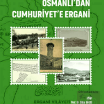 EKİN YAYINEVİ Cumhuriyetin 100. Yılında Osmanlıdan Cumhuriyete Ergani / Oktay Bozan