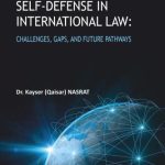 EKİN YAYINEVİ - Cyber Aggression and Self-Defense in International Law: Challenges, Gaps, and Future Pathways Kayser Nasrat