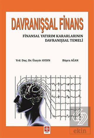 davranissal-finans-uzeyir-aydinb5a093aa265b6e91fdb6130dcf07f9f2.jpg EKİN YAYINEVİ Davranışsal Finans / Üzeyir Aydın - Görsel 1
