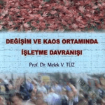ALFA AKTÜEL YAYINLARI - Değişim ve Kaos Ortamında İşletme Davranışı / Melek Vergiliel Tüz
