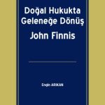 EKİN YAYINEVİ Doğal Hukukta Geleneğe Dönüş John Finnis / Engin Arıkan