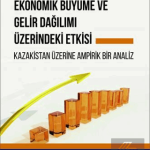 EKİN YAYINEVİ Doğal Kaynak Bolluğunun Ekonomik Büyüme ve Gelir Dağılımı Üzerindeki Etkisi / Madina Kakim