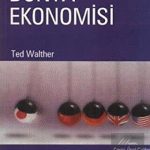 ALFA AKTÜEL YAYINLARI - Dünya Ekonomisi / Ted Walther