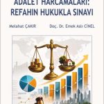 EKİN YAYINEVİ - Ekonomik Gelişmişlik ve Adalet Harcamaları: Refahın Hukukla Sınavı / Melahat Çakır