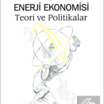 EKİN YAYINEVİ Enerji Ekonomisi Teori ve Politikalar / Can Yardımcı