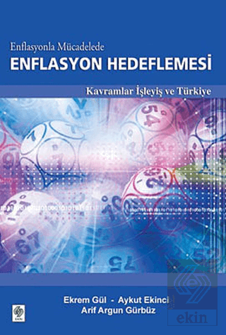 enflasyonla-mucadelede-enflasyon-hedeflemesib45d8f6d408143b9d9f76f15fbc1d6d7.png EKİN YAYINEVİ - Enflasyonla Mücadelede Enflasyon Hedeflemesi / Ekrem Gül - Görsel 1