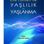 EKİN YAYINEVİ Etik Yönleriyle Yaşlılık ve Yaşlanma / Deniz Say Şahin