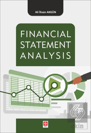 financial-statement-analysis-ali-ihsan-akgunb430e4e1430d52fabe5e74c8bc230cf5.png EKİN YAYINEVİ - Financial Statement Analysis / Ali İhsan Akgün - Görsel 1
