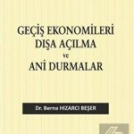 EKİN YAYINEVİ Geçiş Ekonomileri Dışa Açılma ve Ani Durmalar / Berna Hızarcı Beşer