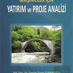 EKİN YAYINEVİ Girişimciler için Yatırım ve Proje Analizi / Tuncay Turan Turaboğlu