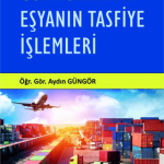 EKİN YAYINEVİ - Gümrüklerde Eşyanın Tasfiye İşlemleri / Aydın Güngör