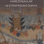 EKİN YAYINEVİ Harezmşahlar ve Etrafındaki Dünya / Oktay Bozan
