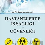 EKİN YAYINEVİ Hastanelerde İş Sağlığı ve Güvenliği / Ahmet Yıldız