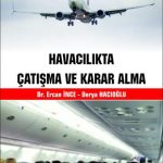 EKİN YAYINEVİ - Havacılıkta Çatışma ve Karar Alma / Ercan İnce