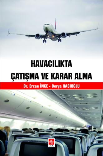 havacilikta-catisma-ve-karar-alma-ercan-inced8f43e180f232f7abdfdbb2dfa1e9be4.jpg EKİN YAYINEVİ - Havacılıkta Çatışma ve Karar Alma / Ercan İnce - Görsel 1