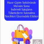 EKİN YAYINEVİ Hazır Giyim Sektöründe Mevsim Sonu İndirimli Satışların Tüketicilerin Satınalma Tercihleri Üzerindeki Etkileri / Özlem Işık