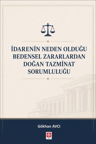 idarenin-neden-oldugu-bedensel-zararlardan-dogan-tazminat-sorumlulugu-gokhan-avcif8a3fdeec6663db1d61175cf43530234.jpg EKİN YAYINEVİ - İdarenin Neden Olduğu Bedensel Zararlardan Doğan Tazminat Sorumluluğu / Gökhan Avcı - Görsel 1