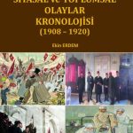 EKİN YAYINEVİ II. Meşrutiyet Dönemi Siyasal ve Toplumsal Olaylar Kronolojisi ( 1908- 1920 ) / Ekin Erdem