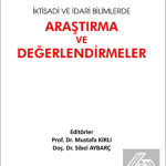 EKİN YAYINEVİ - İktisadi ve İdari Bilimlerde Araştırma ve Değerlendirmeler / Mustafa Kırlı