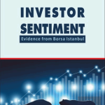 EKİN YAYINEVİ Investor Sentiment Evidence From Borsa İstanbul / Zeliha Can Ergün