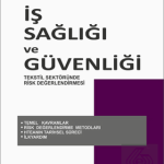 EKİN YAYINEVİ İş Sağlığı ve Güvenliği Tekstil Sektöründe Risk Değerlendirmesi / Sermet Çelikçapa