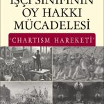EKİN YAYINEVİ İşçi Sınıfının Oy Hakkı Mücadelesi 'Chartism Hareketi' / Ramazan Tiyek