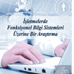 EKİN YAYINEVİ İşletmelerde Fonksiyonel Bilgi Sistemleri ÜzerineBir Araştırma / Lütfiye Özdemir