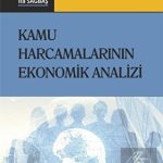EKİN YAYINEVİ - Kamu Harcamalarının Ekonomik Analizi / İsa Sağbaş