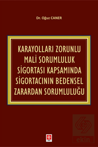 karayollari-zorunlu-mali-sorumluluk-sigortasi-kapsaminda-sigortacinin-bedensel-zarardan-sorumlulugu-9828b19271b5f563ed57eb7ab49291b0.png EKİN YAYINEVİ Karayolları Zorunlu Mali Sorumluluk Sigortası Kapsamında Sigortacının Bedensel Zarardan Sorumluluğu / Oğuz Caner - Görsel 1