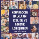 EKİN YAYINEVİ - Konargöçer Halkların Ezgi, Dil ve Genetik İlgileşimleri Cilt 2 / Atilla Sağlam