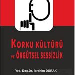 EKİN YAYINEVİ Korku Kültürü ve Örgütsel Sessizlik / İbrahim Durak