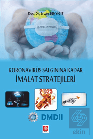 koronavirus-salginina-kadar-imalat-stratejileri-ercan-senyigit3924bbabf8fd0f015f45a6eb46c34636.png EKİN YAYINEVİ Koronavirüs Salgınına Kadar İmalat Stratejileri / Ercan Şenyiğit - Görsel 1